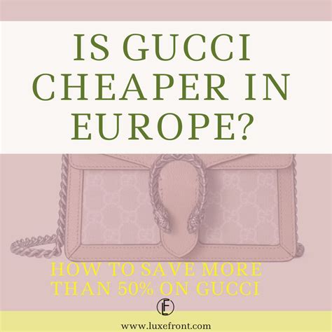 is gucci cheaper in italy or paris|gucci italy price list.